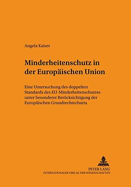 Kartonierter Einband Minderheitenschutz in der Europäischen Union von Angela Kaiser