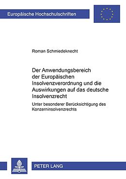 Kartonierter Einband Der Anwendungsbereich der Europäischen Insolvenzverordnung und die Auswirkungen auf das deutsche Insolvenzrecht von Roman Schmiedeknecht