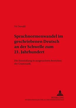 Kartonierter Einband Sprachnormenwandel im geschriebenen Deutsch an der Schwelle zum 21. Jahrhundert von Vitek Dovalil