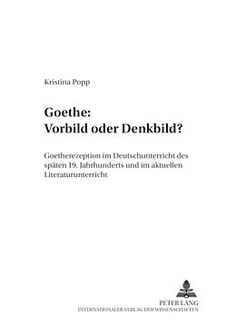 Kartonierter Einband Goethe: Vorbild oder Denkbild? von Kristina Bismarck