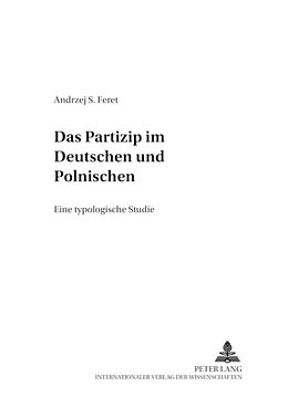 Kartonierter Einband Das Partizip im Deutschen und Polnischen von Andrzej S. Feret