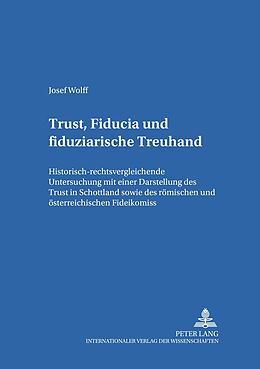 Kartonierter Einband Trust, Fiducia und fiduziarische Treuhand von Josef Wolff
