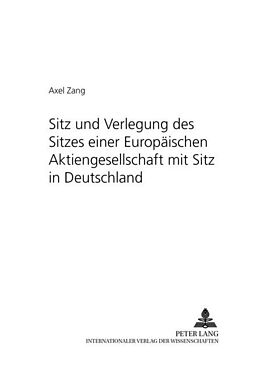 Kartonierter Einband Sitz und Verlegung des Sitzes einer Europäischen Aktiengesellschaft mit Sitz in Deutschland von Axel Zang