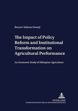 Kartonierter Einband The Impact of Policy Reform and Institutional Transformation on Agricultural Performance von Beyene Tadesse Ferenji
