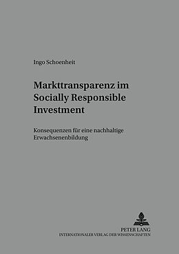 Kartonierter Einband Markttransparenz im Socially Responsible Investment von Ingo Schoenheit