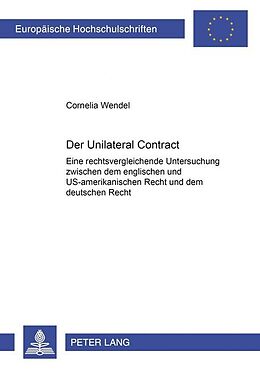 Kartonierter Einband Der Unilateral Contract von Cornelia Wendel