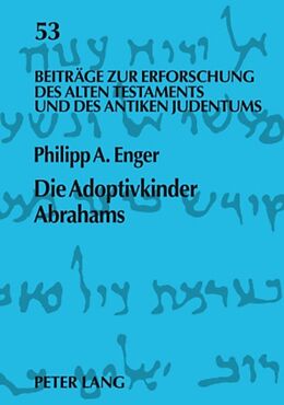 Kartonierter Einband Die Adoptivkinder Abrahams von Philipp Enger