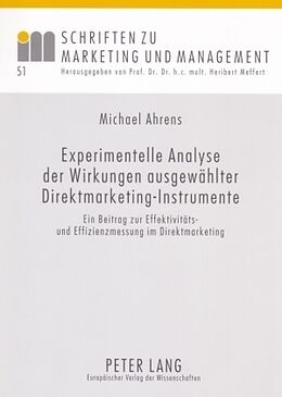 Kartonierter Einband Experimentelle Analyse der Wirkungen ausgewählter Direktmarketing-Instrumente von Michael Ahrens
