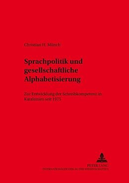 Kartonierter Einband Sprachpolitik und gesellschaftliche Alphabetisierung von Christian Münch
