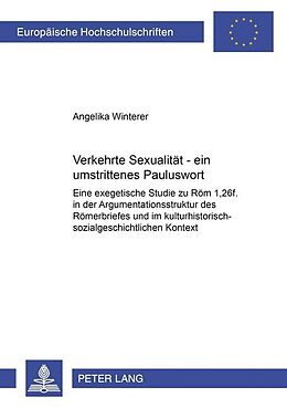 Kartonierter Einband Verkehrte Sexualität  ein umstrittenes Pauluswort von Angelika Winterer