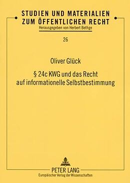 Kartonierter Einband § 24c KWG und das Recht auf informationelle Selbstbestimmung von Oliver Glück