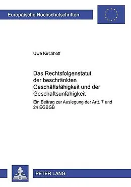 Kartonierter Einband Das Rechtsfolgenstatut der beschränkten Geschäftsfähigkeit und der Geschäftsunfähigkeit von Uwe Kirchhoff