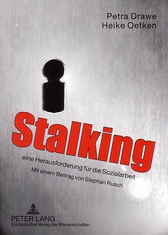 Stalking  eine Herausforderung für die Sozialarbeit
