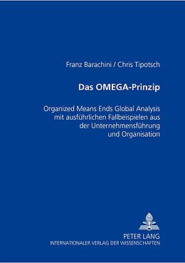 Kartonierter Einband Das OMEGA-Prinzip von Franz Barachini, Chris Tipotsch