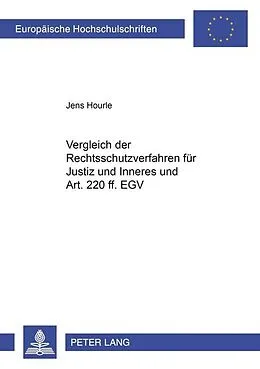 Kartonierter Einband Vergleich der Rechtsschutzverfahren für Justiz und Inneres und Art. 220 ff. EGV von Jens Hourle