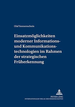Kartonierter Einband Einsatzmöglichkeiten moderner Informations- und Kommunikationstechnologien im Rahmen der strategischen Früherkennung von Olaf Sonnenschein