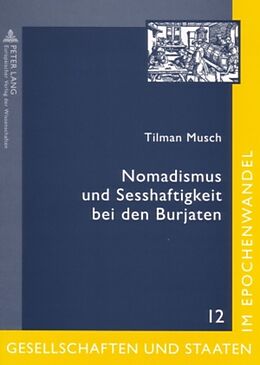 Kartonierter Einband Nomadismus und Sesshaftigkeit bei den Burjaten von Tilman Musch