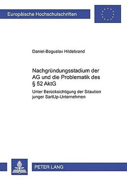 Kartonierter Einband Das Nachgründungsstadium der AG und die Problematik des § 52 AktG von Daniel-Boguslav Hildebrand