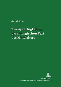 Kartonierter Einband Zweisprachigkeit im paraliturgischen Text des Mittelalters von Gabriele Kaps