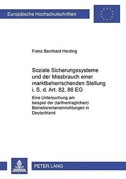 Kartonierter Einband Soziale Sicherungssysteme und der Missbrauch einer marktbeherrschenden Stellung i.S.d. Art. 82, 86 EG von Franz Bernhard Herding