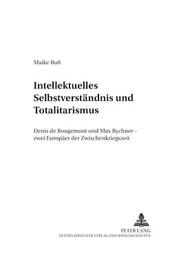 Kartonierter Einband Intellektuelles Selbstverständnis und Totalitarismus von Maike Buß