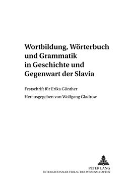 Kartonierter Einband Wortbildung, Wörterbuch und Grammatik in Geschichte und Gegenwart der Slavia von 