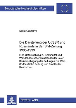 Kartonierter Einband Die Darstellung der UdSSR und Russlands in der «Bild-Zeitung» 1985-1999 von Stella Gavrilova