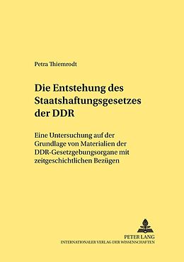 Kartonierter Einband Die Entstehung des Staatshaftungsgesetzes der DDR von Petra Thiemrodt