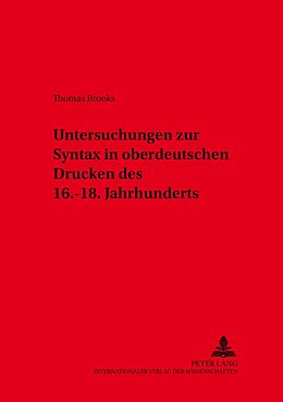 Kartonierter Einband Untersuchungen zur Syntax in oberdeutschen Drucken des 16.-18. Jahrhunderts von Thomas Brooks