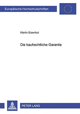 Kartonierter Einband Die kaufrechtliche Garantie von Martin Eisenhut