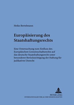 Kartonierter Einband Die Europäisierung des Staatshaftungsrechts von Heiko Bertelmann