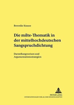 Kartonierter Einband Die «milte»-Thematik in der mittelhochdeutschen Sangspruchdichtung von Berenike Krause