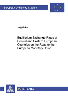 Couverture cartonnée Equilibrium Exchange Rates of Central and Eastern European Countries on the Road to the European Monetary Union de Jörg Rahn