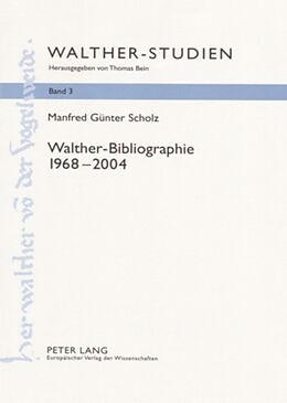 Fester Einband Walther-Bibliographie- 1968-2004 von Manfred Günter Scholz