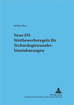 Kartonierter Einband Neue EU-Wettbewerbsregeln für Technologietransfer-Vereinbarungen von Jochen Herr