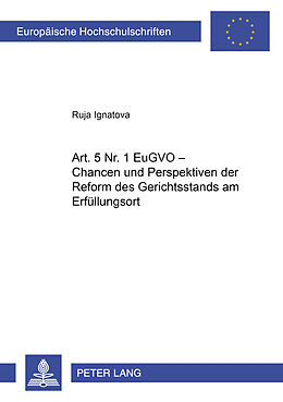 Kartonierter Einband Art. 5 Nr. 1 EuGVO  Chancen und Perspektiven der Reform des Gerichtsstands am Erfüllungsort von Ruja Ignatova