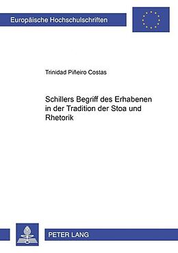 Kartonierter Einband Schillers Begriff des Erhabenen in der Tradition der Stoa und Rhetorik von Trinidad Pineiro Costas