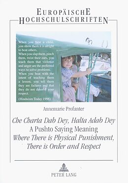 Couverture cartonnée &quot;Che Charta Dab Dey, Halta Adab Dey&quot;- A Pushto Saying Meaning: Where There is Physical Punishment, There is Order and Respect de Annemarie Profanter