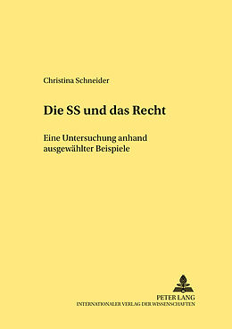 Kartonierter Einband Die SS und «das Recht» von Christina Schneider