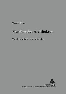 Kartonierter Einband Musik in der Architektur von Werner Heinz
