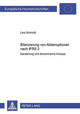 Kartonierter Einband Bilanzierung von Aktienoptionen nach IFRS 2 von Lars Schmidt