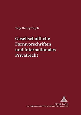 Kartonierter Einband Gesellschaftsrechtliche Formvorschriften und Internationales Privatrecht von Tanja Herzog-Engels