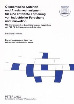 Kartonierter Einband Ökonomische Kriterien und Anreizmechanismen für eine effiziente Förderung von industrieller Forschung und Innovation von Bernard Klement