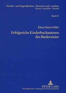 Kartonierter Einband Erfolgreiche Kinderbuchautoren des Biedermeier von Klaus Füller