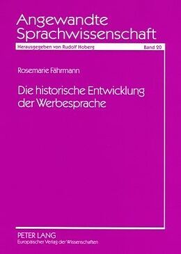 Kartonierter Einband Die historische Entwicklung der Werbesprache von Rosemarie Fährmann