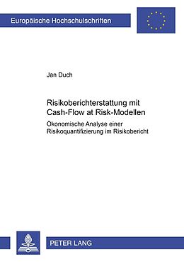 Kartonierter Einband Risikoberichterstattung mit Cash-Flow at Risk-Modellen von Jan Duch
