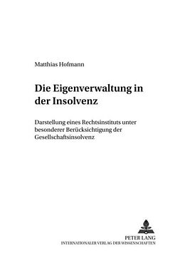 Kartonierter Einband Die Eigenverwaltung in der Insolvenz von Matthias Hofmann