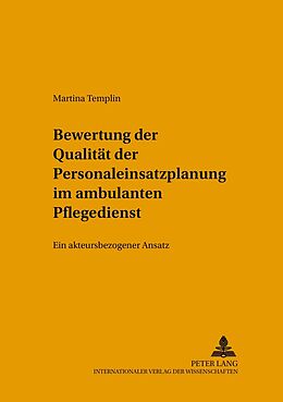 Kartonierter Einband Bewertung der Qualität der Personaleinsatzplanung im ambulanten Pflegedienst von Martina Templin