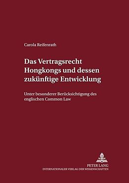 Kartonierter Einband Das Vertragsrecht Hongkongs und dessen zukünftige Entwicklung von Carola Reifenrath