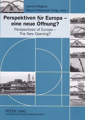 Perspektiven für Europa  eine neue Öffnung?- Perspectives of Europe  The New Opening?